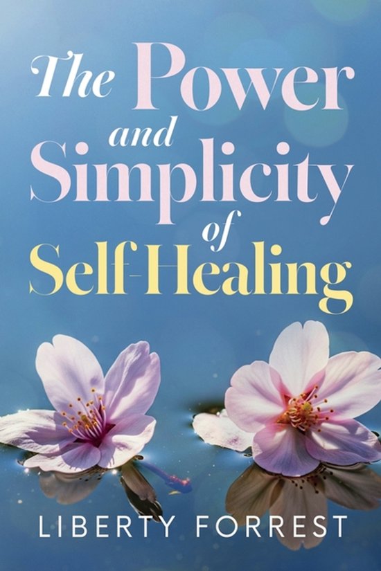 The Power and Simplicity of Self-Healing - cover