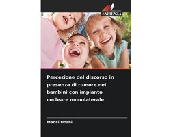 Percezione del discorso in presenza di rumore nei bambini con impianto cocleare monolaterale