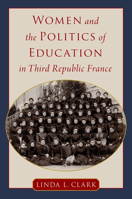 Women and the Politics of Education in Third Republic France - cover