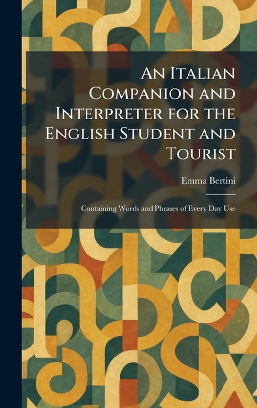An Italian Companion and Interpreter for the English Student ... - cover
