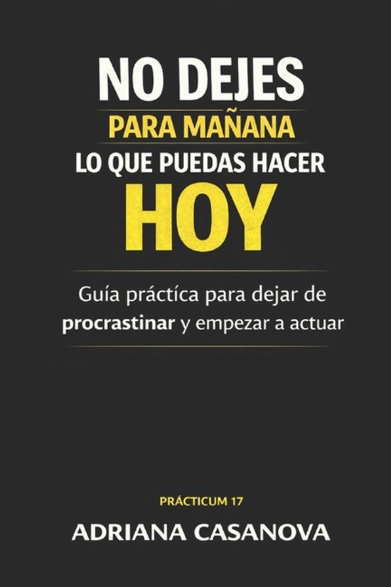 Deja de Posponer- No dejes para mañana lo que puedas hacer  ... - cover