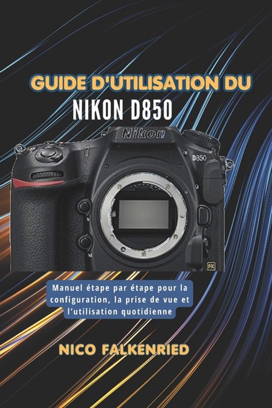 Guide d'utilisation du Nikon D850 - cover