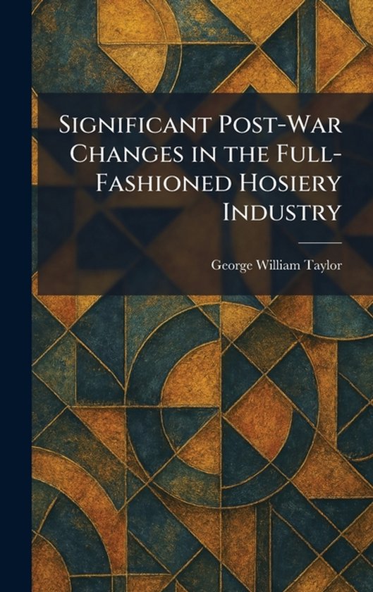 Significant Post-War Changes in the Full-Fashioned Hosiery I ... - cover