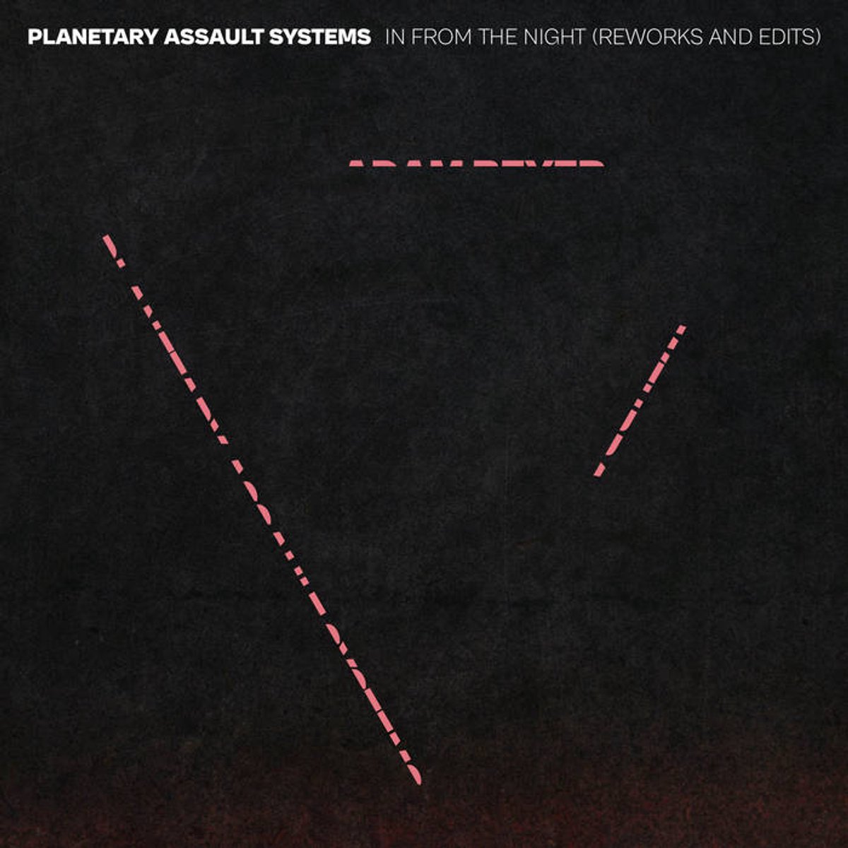 Planetary Assault Systems - In From The Night