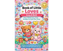 Book of Little Love Coloring Book: Easy & Bold, Cozy, Cute Designs to Calm Your Mind