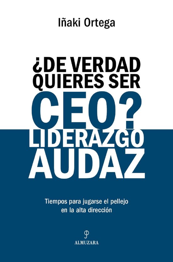 ¿De verdad quieres ser CEO? Liderazgo audaz - cover