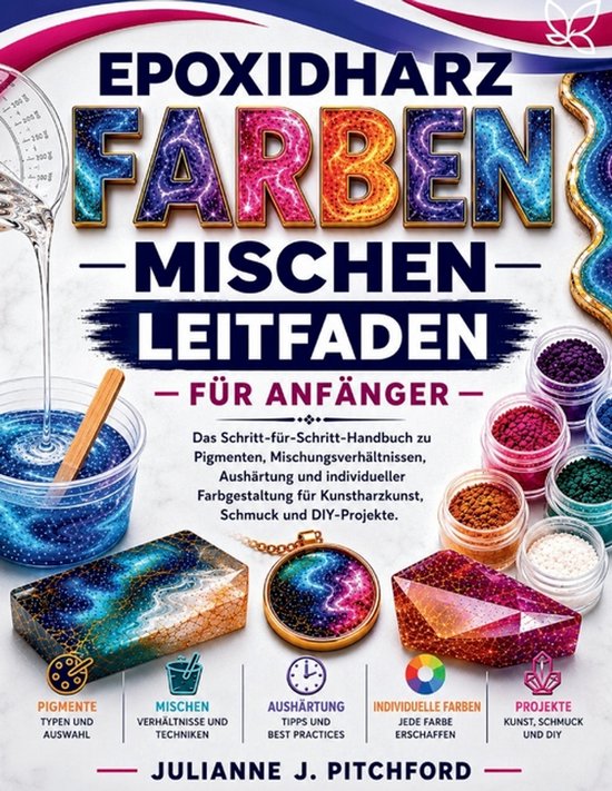 Der Leitfaden Zum Mischen Von Epoxidharz-Farben Für Anfäng ... - cover