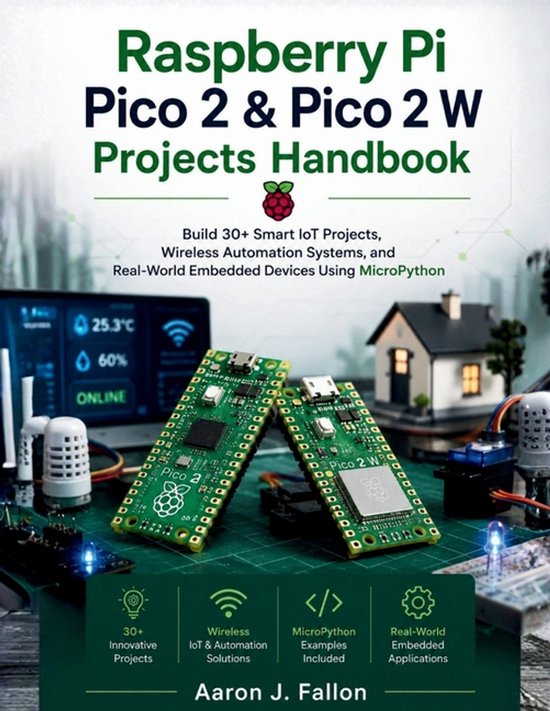 The Embedded Intelligence- Raspberry Pi Pico 2 & Pico 2 W Projects Handbook