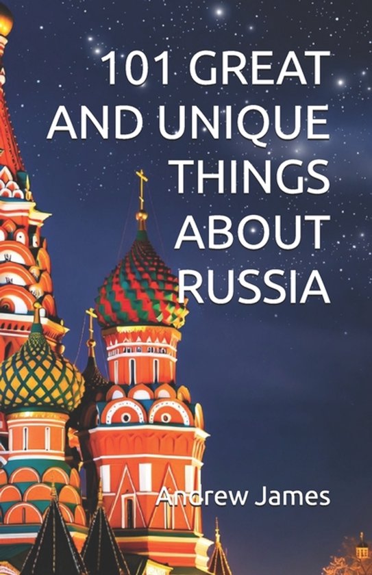 Great Nations- 101 Great and Unique Things about Russia - cover
