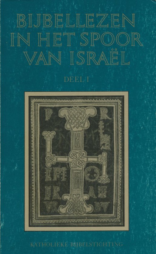 Bijbellezen in het spoor van Israël deel I