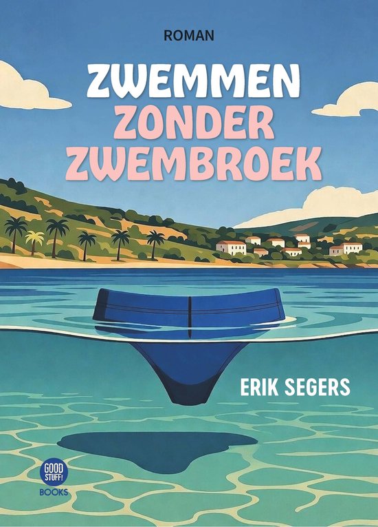 Boek 'Zwemmen zonder zwembroek' met op de cover een onderbroek in het water en een kustlijn met huizen en palmbomen.