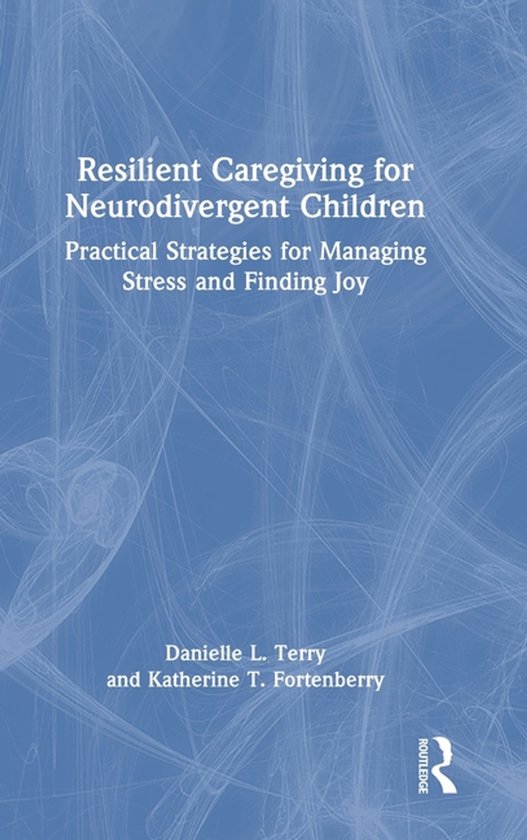 Resilient Caregiving for Neurodivergent Children - cover
