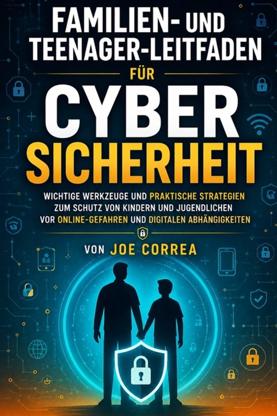 Cyber-Schutz-Akademie- Familien- und Teenager-Leitfaden für ... - cover