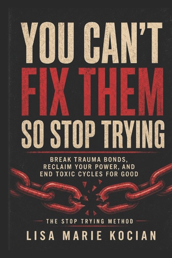 You Can't Fix Them- So Stop Trying - cover