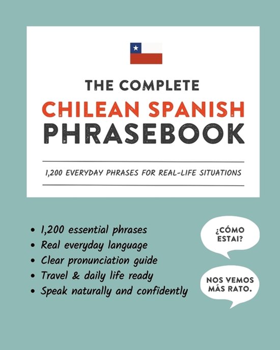 Learn Chilean Spanish-The Complete Chilean Spanish Phraseboo ... - cover