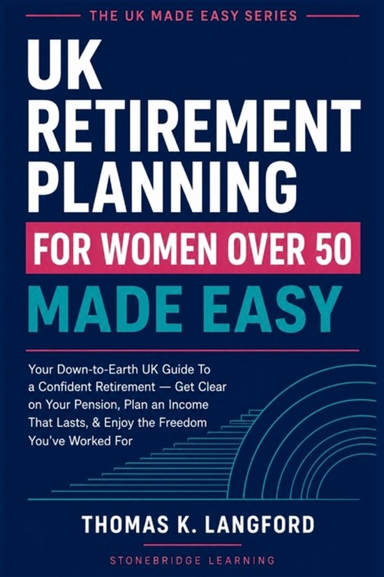 The UK Made Easy Guide- UK Retirement Planning for Women Ove ... - cover