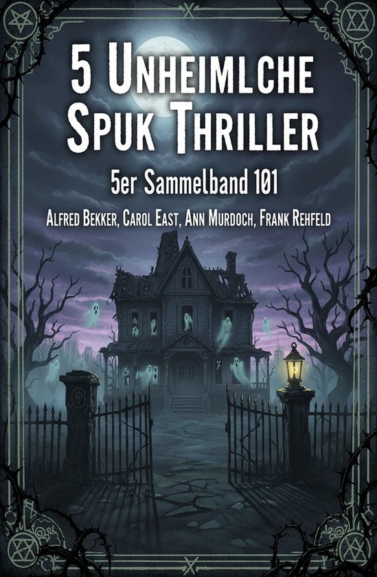 5 Unheimliche Spuk Thriller 5er Sammelband 101 - cover