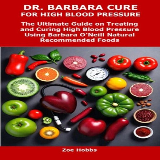 Dr. Barbara Cure For High Blood Pressure - cover