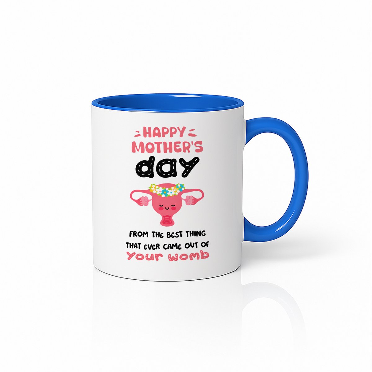 Blauw Witte Moederdag Mok - Best Thing From Your Womb - Sarcasme Cadeau voor Haar