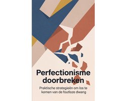 Perfectionisme doorbreken