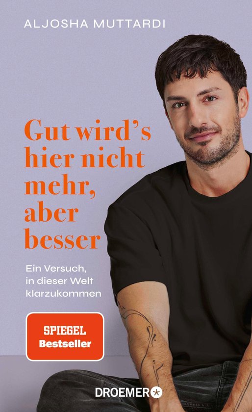 Aljosha Muttardi in zwart shirt, met de tekst 'Gut wird's hier nicht mehr, aber besser' en 'SPIEGEL Bestseller'.
