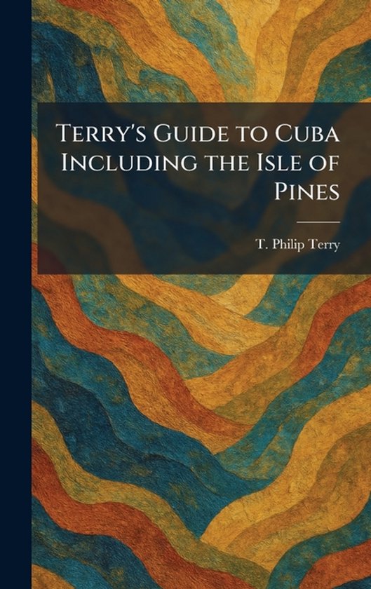 Terry's Guide to Cuba Including the Isle of Pines - cover