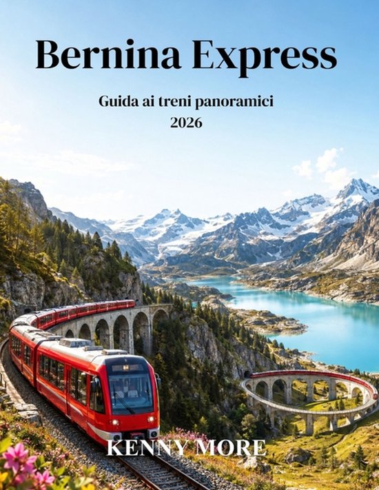 Bernina Express Guida ai treni panoramici 2026 - cover