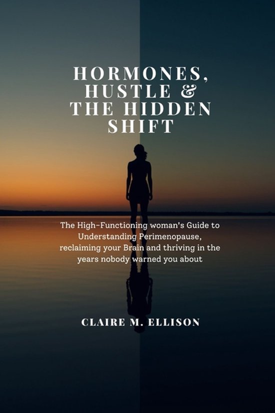 Hormones, Hustle & the Hidden Shift - cover