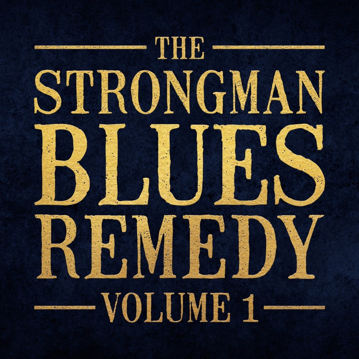 The Strongman Blues Remedy, Vol. 1