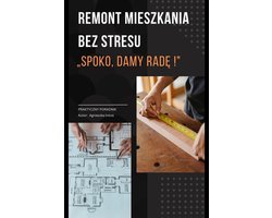 Remont mieszkania bez stresu