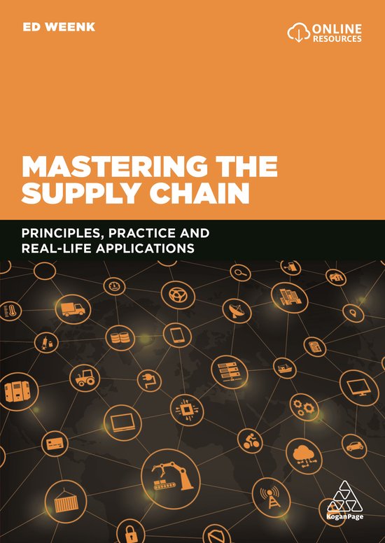 Boekomslag: Mastering the Supply Chain, Principles, Practice and Real-Life Applications door Ed Weenk. Oranje met een netwerk van iconen.