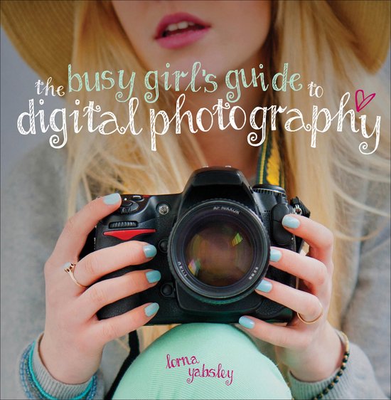 The Busy Girl's Guide to Digital Photography - cover