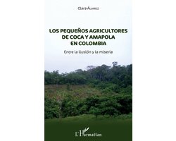 Los pequeñnos agricultores de coca y amapola en Colombia