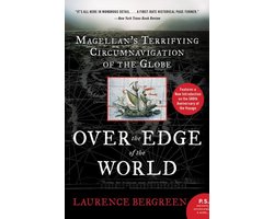 Over the Edge of the World Magellan's Terrifying Circumnavigation of the Globe