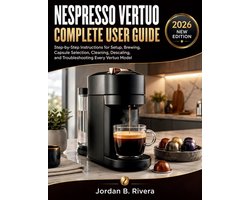 Nespresso Vertuo Complete User Guide
