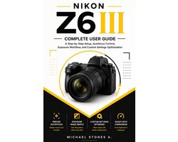Nikon Z6 III User Guide for Beginners