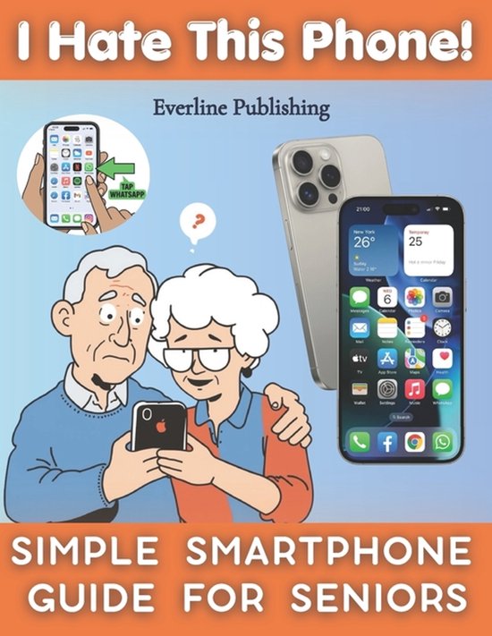 The Simple Tech for Seniors- I Hate This Phone! Simple Smart ... - cover