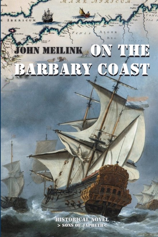 Boekcover met de titel 'John Meilink On the Barbary Coast' en een schilderij van zeilschepen op zee.