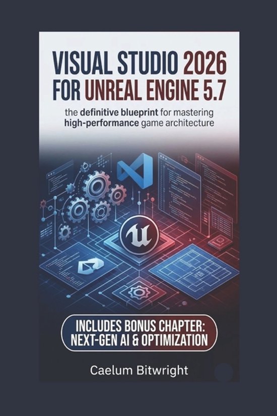 The Caelum Protocol- Visual Studio 2026 for Unreal Engine 5. ... - cover