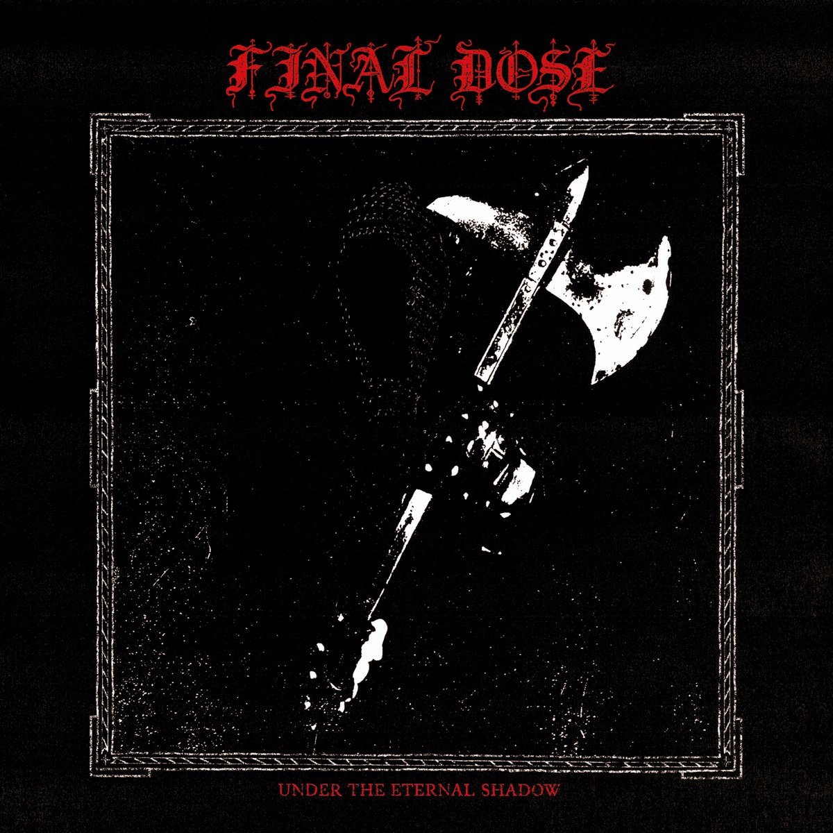 Final Dose - Under The Eternal Shadow