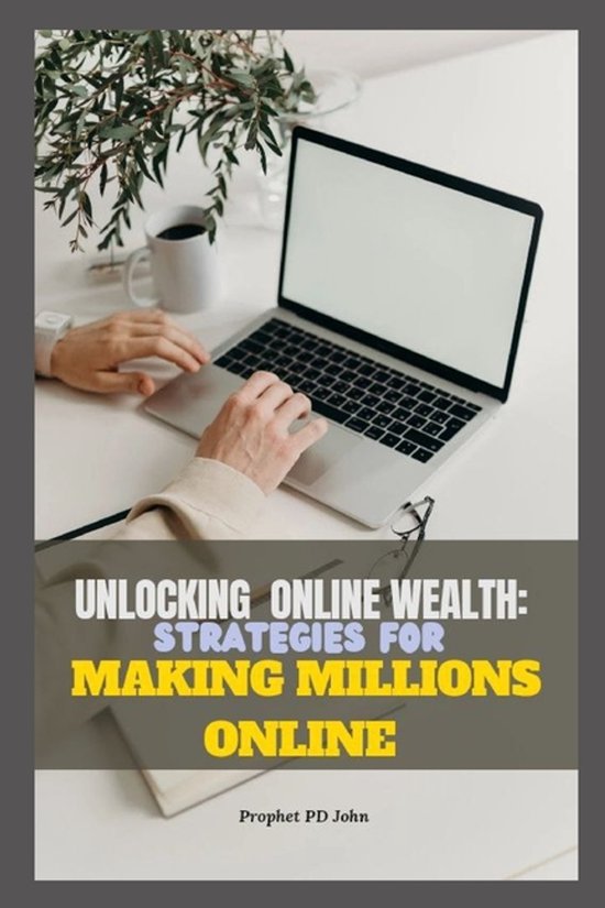 Unlocking Online Wealth: Strategies for Making Millions - cover