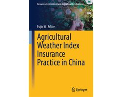 Resources, Environment and Agricultural Development- Agricultural Weather Index Insurance Practice in China