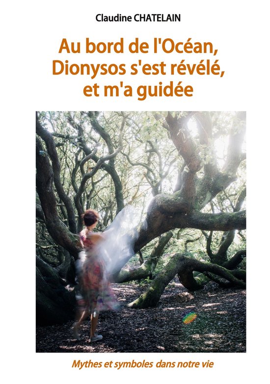 Au bord de l'Océan, Dionysos s'est révélé, et m'a guidé ... - cover
