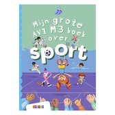 Grote AVI-boeken - Mijn grote AVI M3 boek over sport