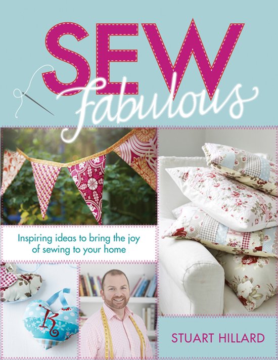Couverture de livre: 'SEW fabulous', avec guirlande, coussins et pendentif en forme de cœur. Stuart Hillard.