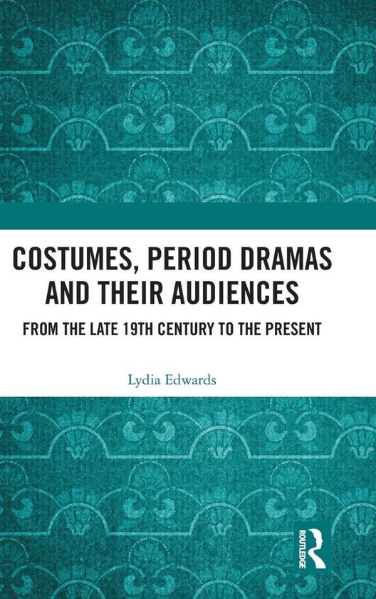 Costumes, Period Dramas and Their Audiences - cover