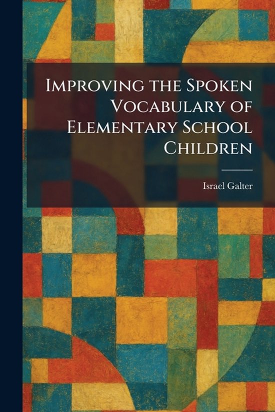 Improving the Spoken Vocabulary of Elementary School Childre ... - cover