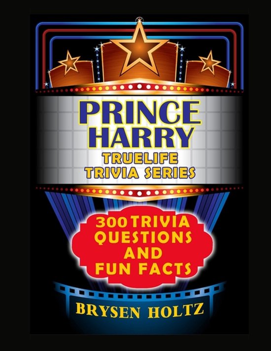 Truelife Trivia- Truelife Trivia Prince Harry - cover