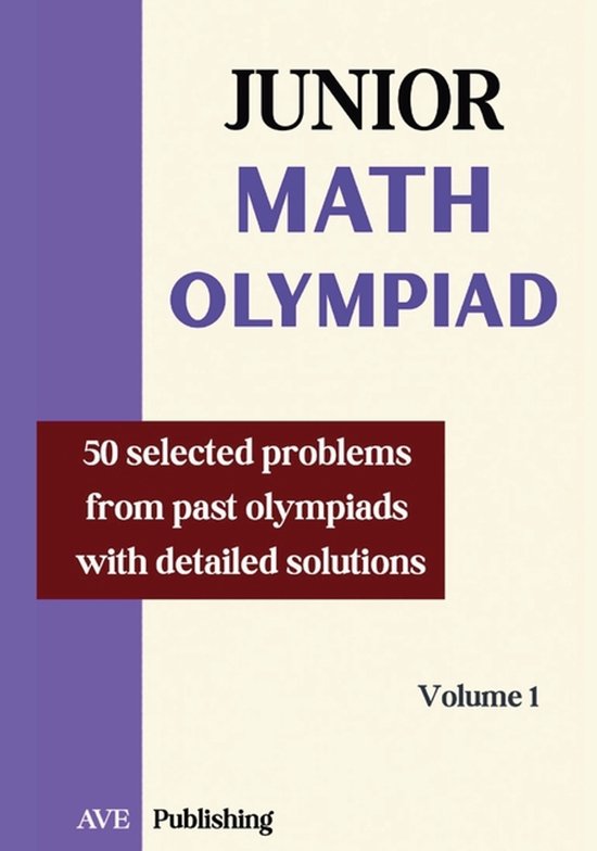 Couverture du livre Junior Math Olympiad Volume 1, incluant 50 problèmes sélectionnés et solutions, par AVE Publishing.
