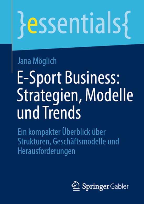 essentials- E-Sport Business: Strategien, Modelle und Trends - cover